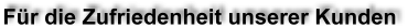 Fr die Zufriedenheit unserer Kunden ...